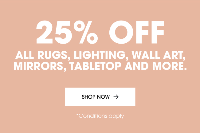 25% off all rugs, lighting, wall art & more