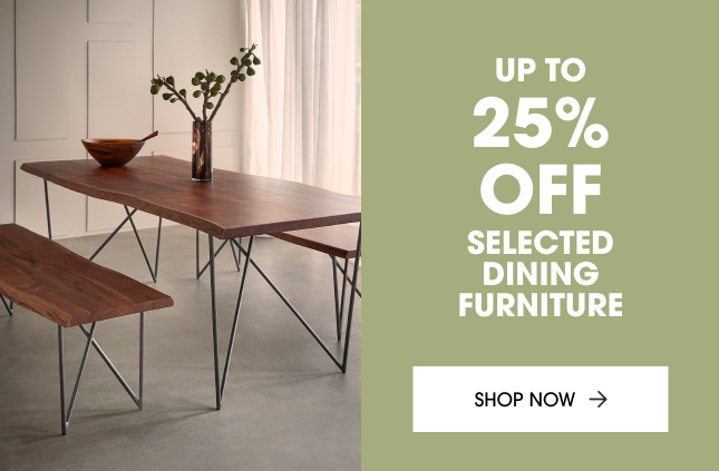 Up to 25% off selected dining furniture