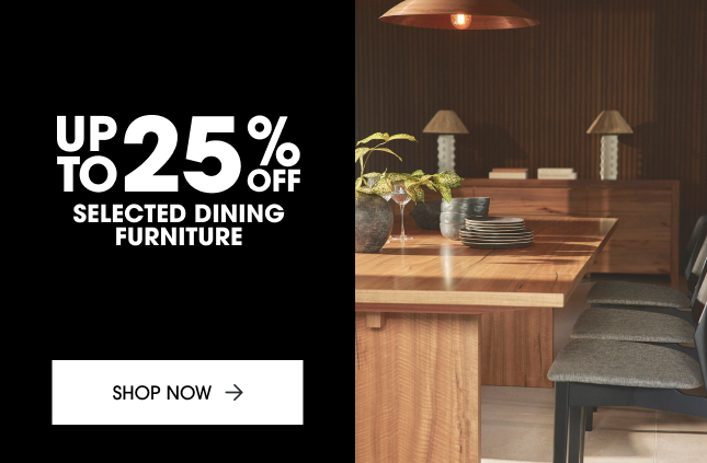 Up to 25% off selected dining furniture 