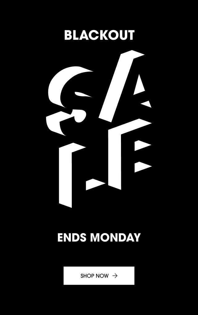 Blackout Sale ends Monday