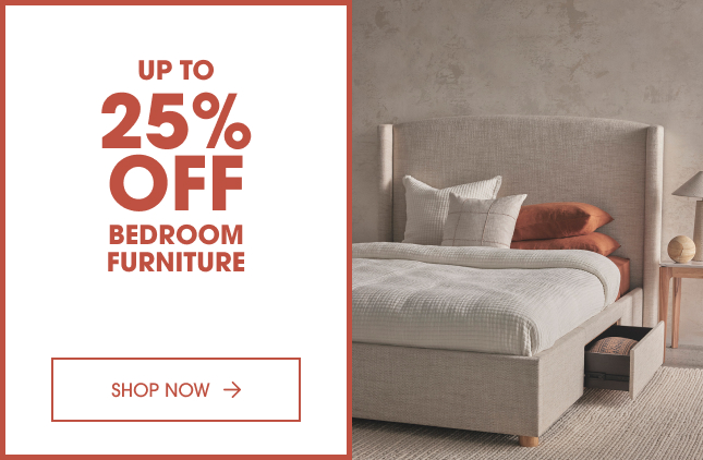 Save up to 25% off bedroom furniture