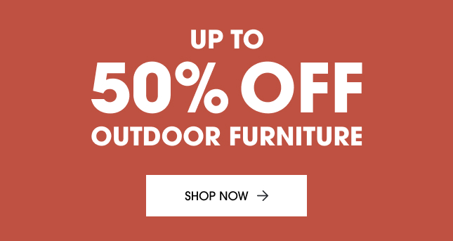 Save up to 50% off outdoor furniture 