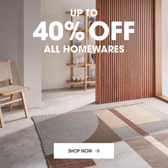 UP TO 40% OFF ALL HOMEWARES